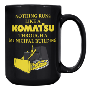 Nothing Runs Like A Komatsu Through A Municipal Building – Patriotic Clothing for True Americans | Drunk America