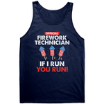 Official Firework Technician If I Run You Run
