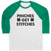 Pinches Get Stitches St. Patrick's Day Raglan -Apparel | Drunk America 