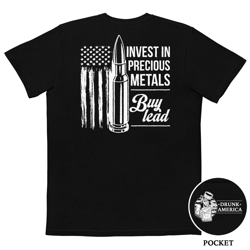 Invest In Precious Metals Buy Lead Comfort Colors Pocket Tee - | Drunk America 
