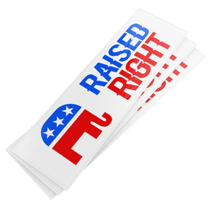 Raised Right Bumper Sticker -Stickers | Drunk America 