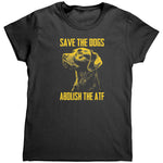 Save The Dogs Abolish The ATF (Ladies) -Apparel | Drunk America 