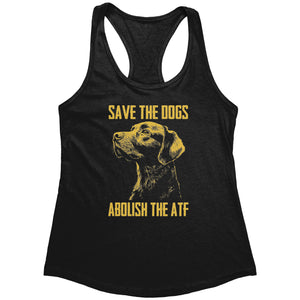 Save The Dogs Abolish The ATF (Ladies) -Apparel | Drunk America 