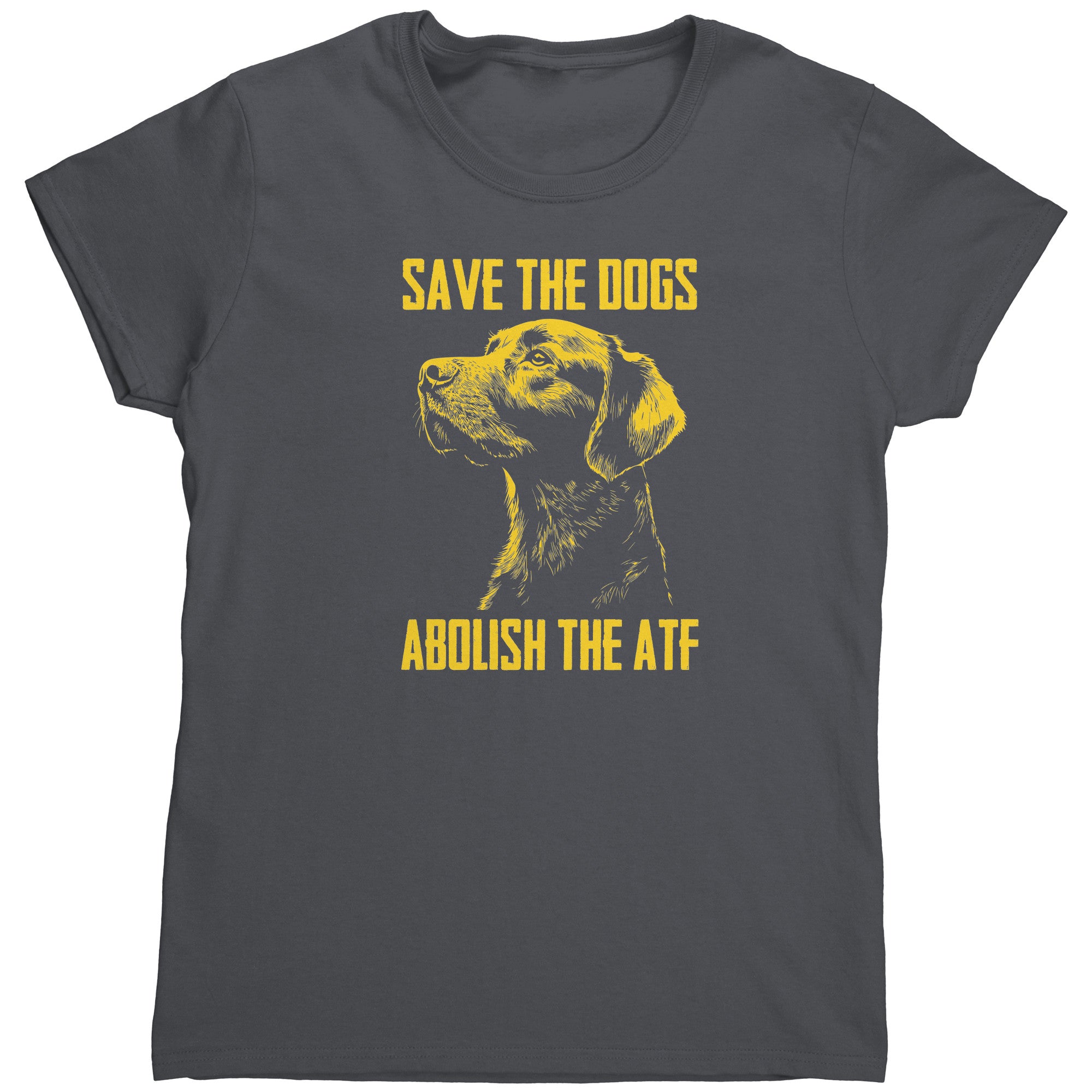 Save The Dogs Abolish The ATF (Ladies) -Apparel | Drunk America 