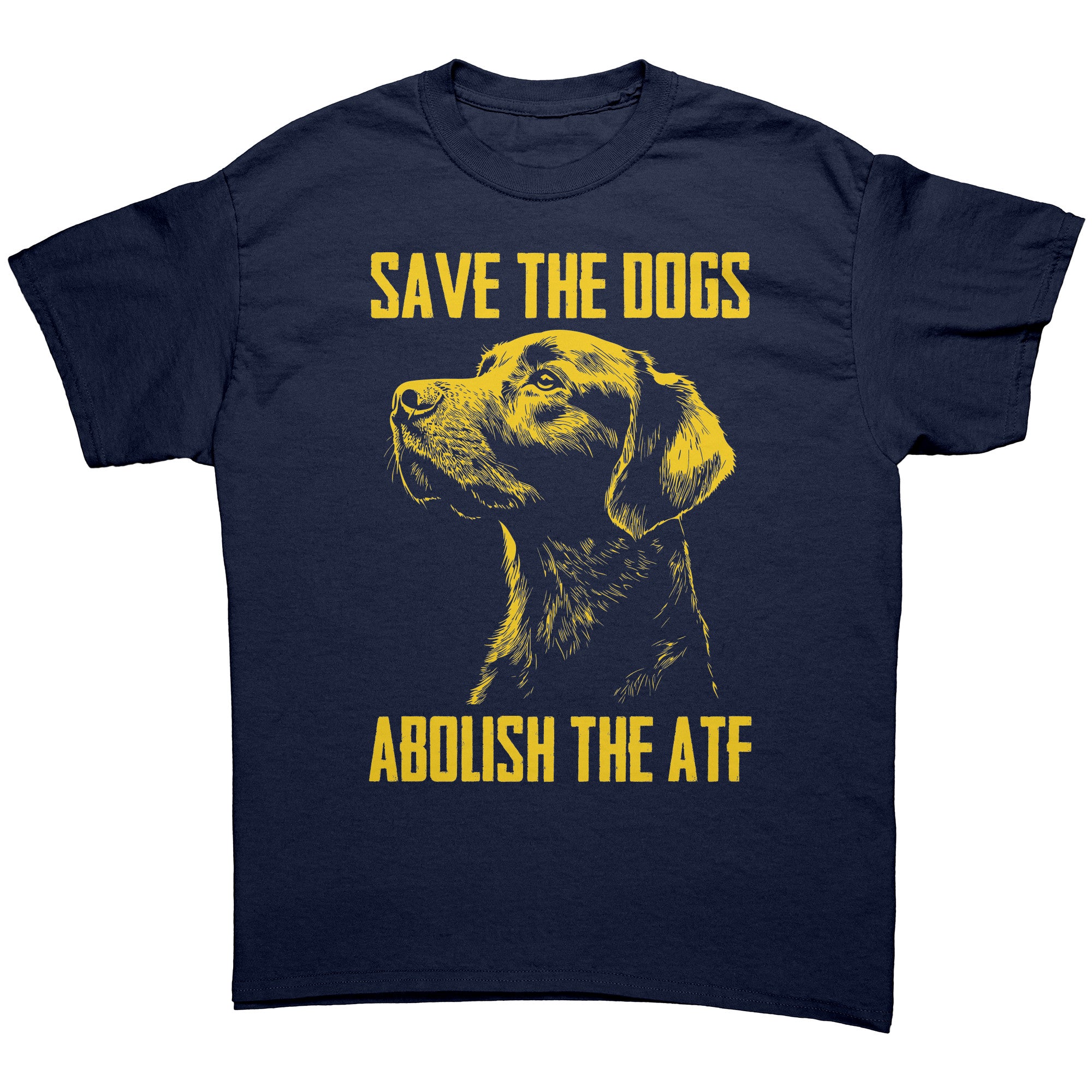 Save The Dogs Abolish The ATF -Apparel | Drunk America 