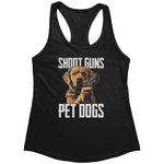 Shoot Guns Pet Dogs (Ladies) -Apparel | Drunk America 