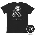 Me and My Homies Woulda Been Stacking Bodies By Now George Washington Comfort Colors Pocket Tee