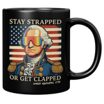 Stay_Strapped_or_Get_Clapped_Black_Coffe_11oz_Black_RH_Mockup.png