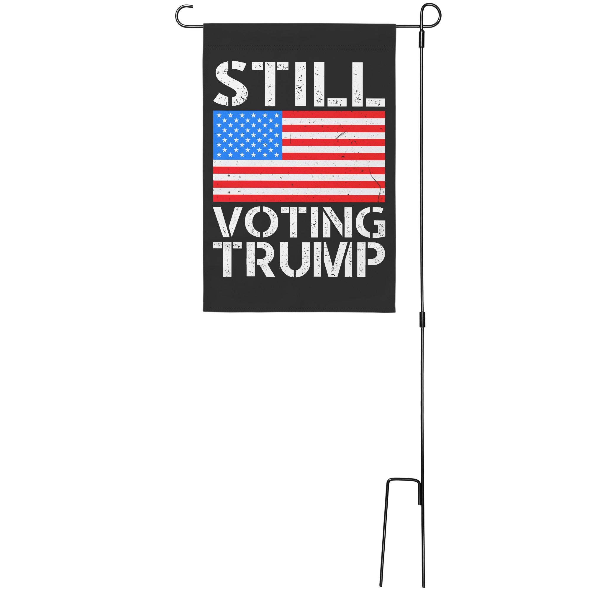 Still Voting Trump Garden Flag -Home Goods | Drunk America 