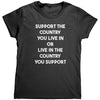 Support The Country You Live In Or Live In The Country You Support (Ladies) - Drunk America
