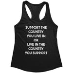 Support The Country You Live In Or Live In The Country You Support (Ladies) - Drunk America