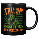 TRUMP_-_Scaring_Liberals_Since_2016_Blac_11oz_Black_RH_Mockup.png
