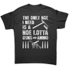 The Only Hoe I Need Is A Hoe Lotta Guns And Ammo