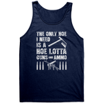 The Only Hoe I Need Is A Hoe Lotta Guns And Ammo – Patriotic Clothing for True Americans | Drunk America