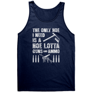 The Only Hoe I Need Is A Hoe Lotta Guns And Ammo – Patriotic Clothing for True Americans | Drunk America