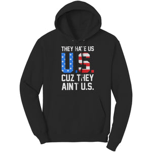 They Hate Us Cuz They Aint Us -Apparel | Drunk America 