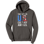 They Hate Us Cuz They Aint Us -Apparel | Drunk America 