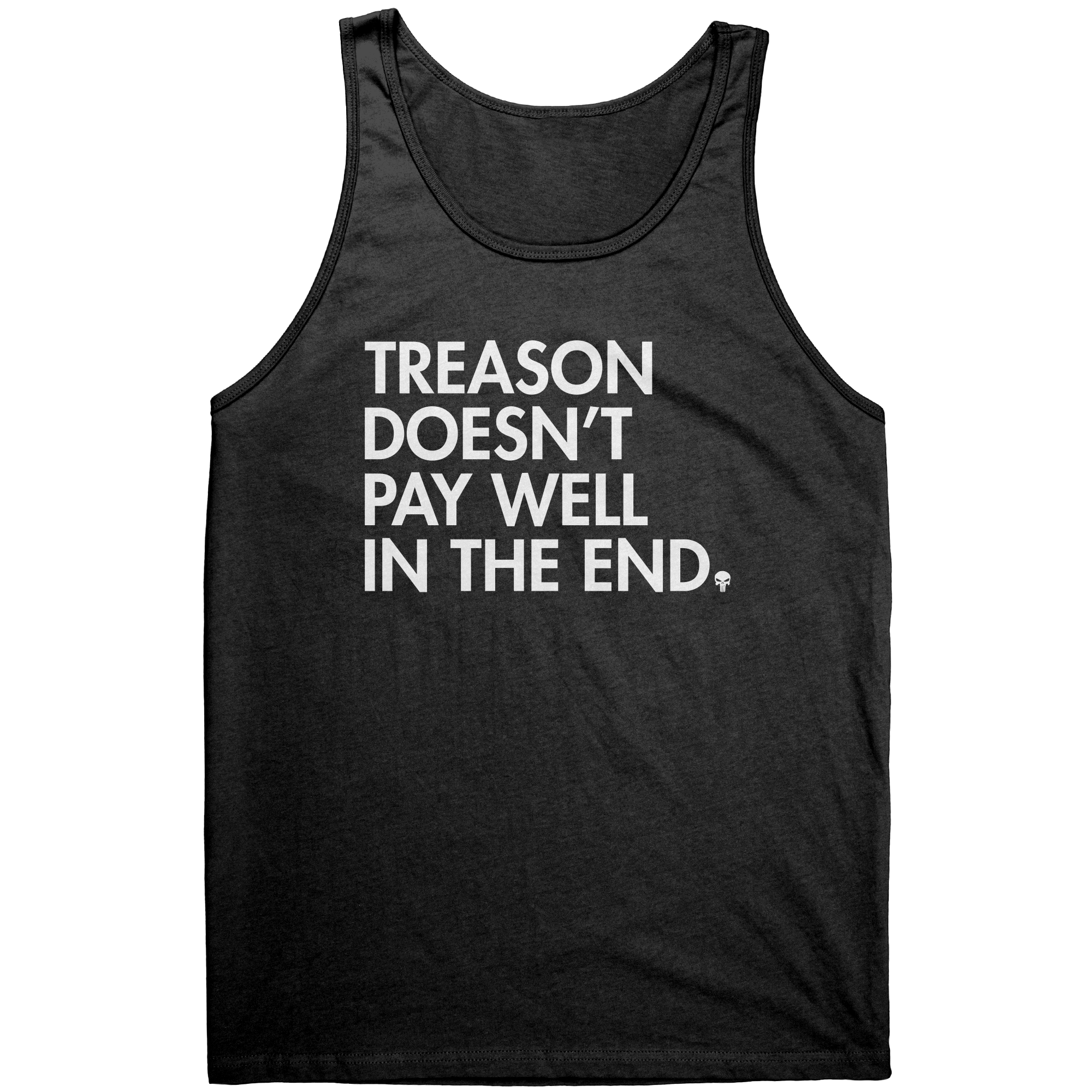 Treason Doesn't Pay Well In The End Graphic Tee