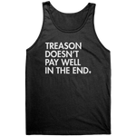 Treason Doesn't Pay Well In The End Graphic Tee