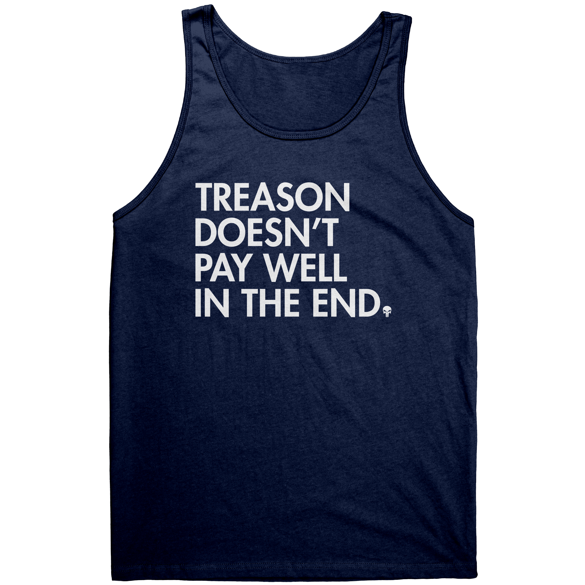 Treason Doesn't Pay Well In The End Graphic Tee