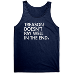 Treason Doesn't Pay Well In The End Graphic Tee
