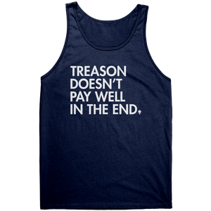 Treason Doesn't Pay Well In The End Graphic Tee