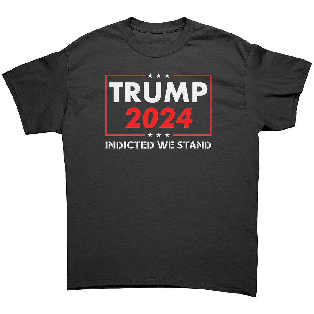 Trump 2024 Indicted We Stand -Apparel | Drunk America 