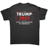 Trump 2023 Stop The Invasion Of America -Apparel | Drunk America 