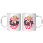 Trump_Best_Wife_Ever_Valentines_Day_Mug_11oz_White_FrontBack_Mockup.png