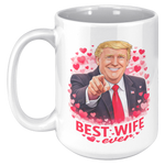 Trump_Best_Wife_Ever_Valentines_Day_Mug_15oz_White_LH_Mockup.png