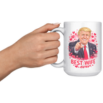 Trump_Best_Wife_Ever_Valentines_Day_Mug_15oz_White_LH_Model_Mockup.png