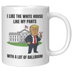 Trump_I_Like_My_White_House_With_A_Lot_O_11oz_White_RH_Mockup.png