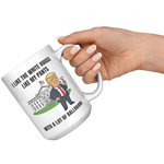 Trump_I_Like_My_White_House_With_A_Lot_O_15oz_White_RH_Model_Mockup.png