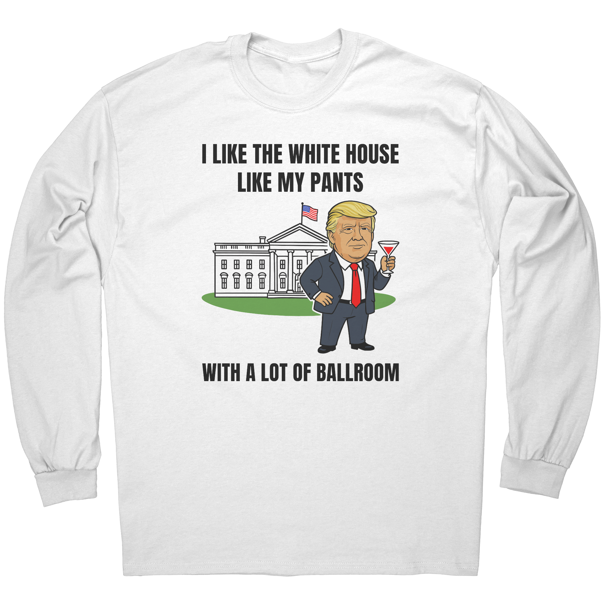 Trump_I_Like_My_White_House_With_A_Lot_O_White_Mockup.png