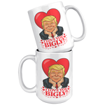 Trump_I_Love_You_Bigly_Valentines_Day_C_15oz_White_Stacked_Mockup.png