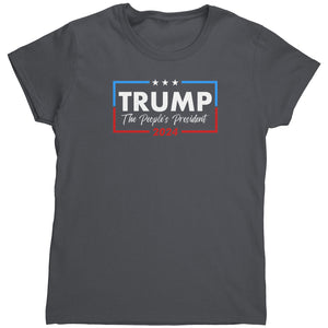 Trump The People's President 2024 (Ladies) -Apparel | Drunk America 