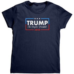Trump The People's President 2024 (Ladies) -Apparel | Drunk America 