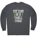 Try That In A Small Town -Apparel | Drunk America 