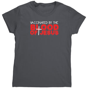 Vaccinated By The Blood Of Jesus (Ladies) -Apparel | Drunk America 