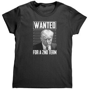 Wanted For A 2nd Term Donald Trump Mugshot (Ladies) -Apparel | Drunk America 