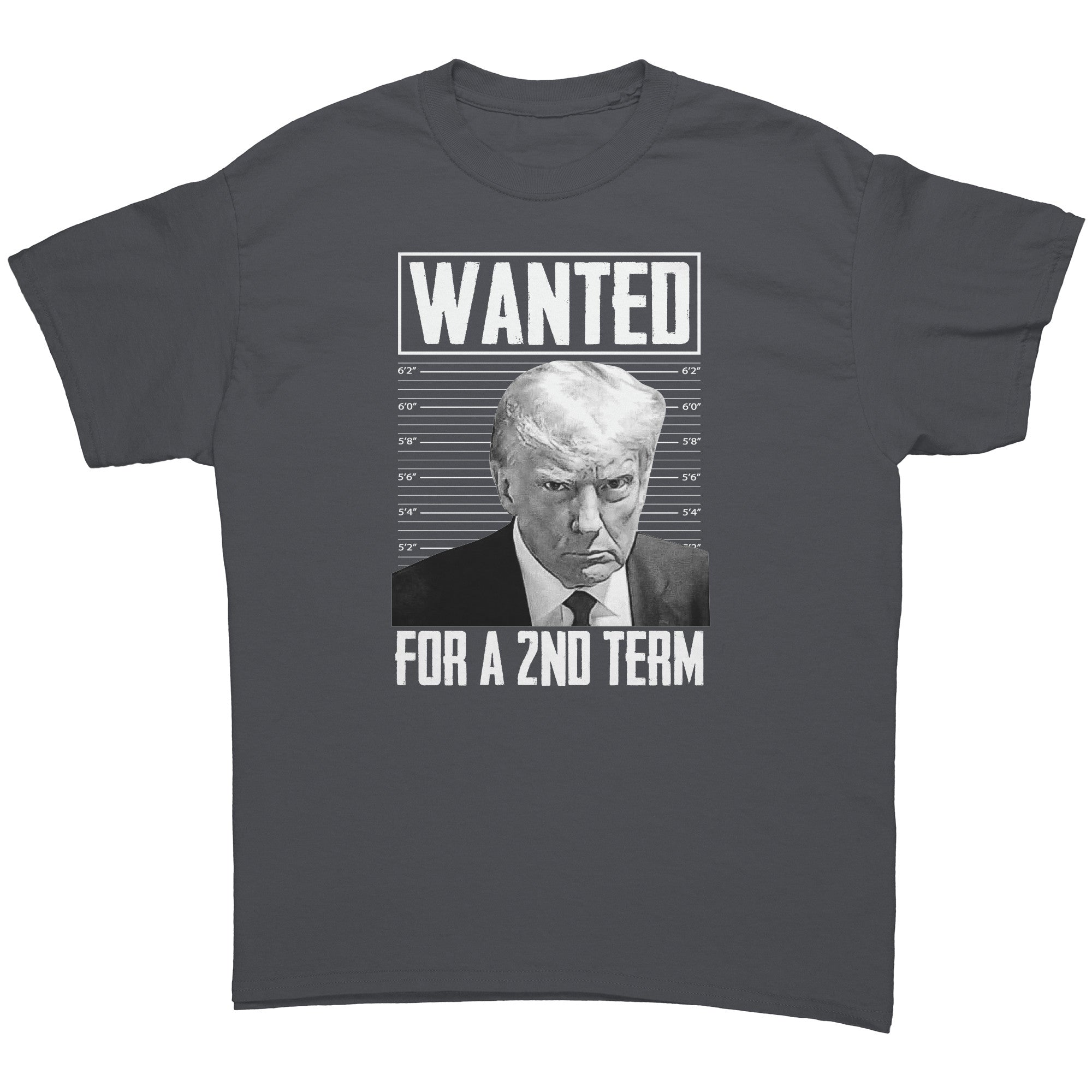 Wanted For A 2nd Term Donald Trump Mugshot -Apparel | Drunk America 