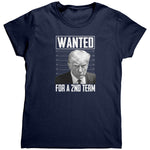 Wanted For A 2nd Term Donald Trump Mugshot (Ladies) -Apparel | Drunk America 