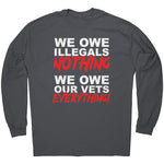 We Owe Illegals Nothing We Owe Our Vets Everything -Apparel | Drunk America 