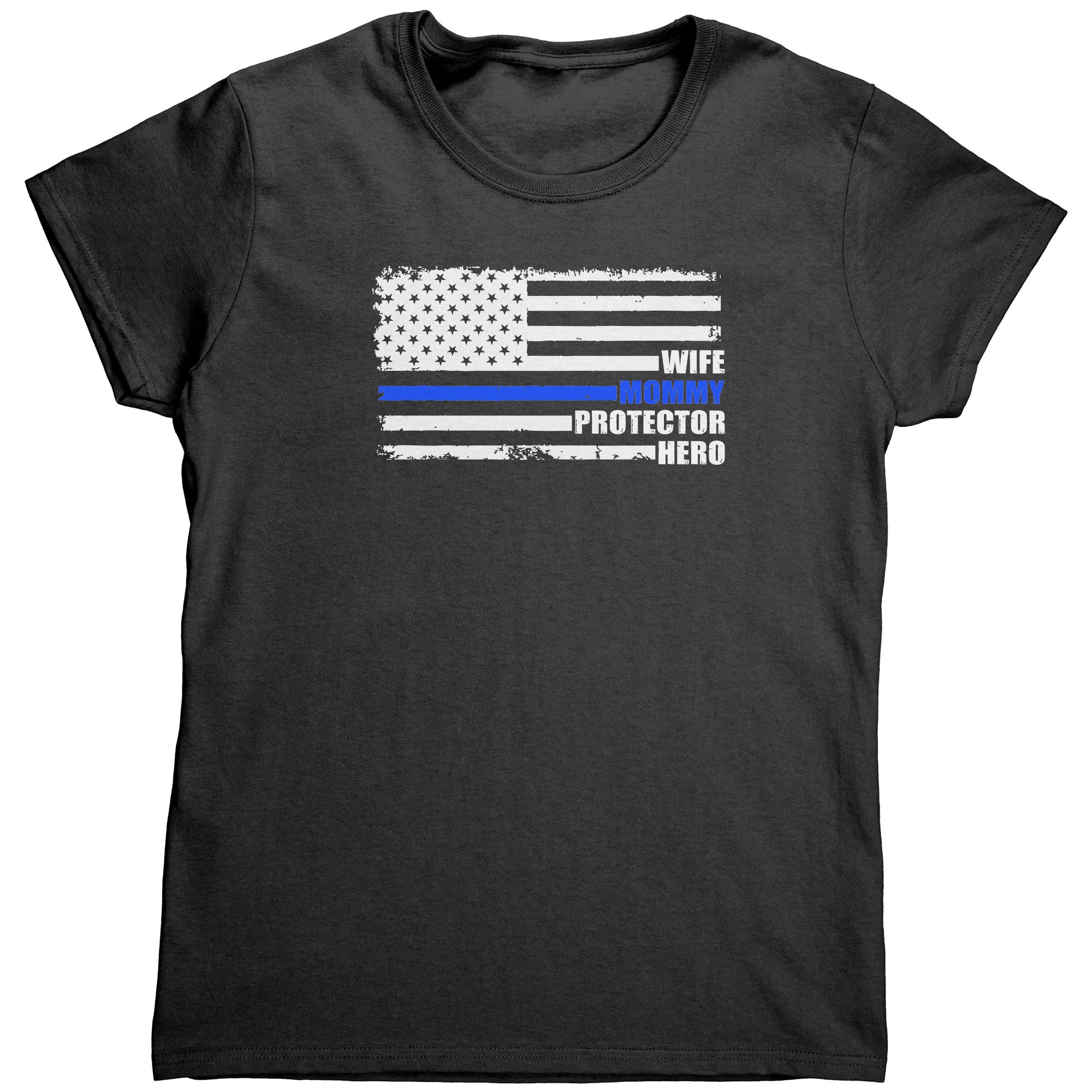 Wife Mommy Protector Hero Thin Blue Line (Ladies)