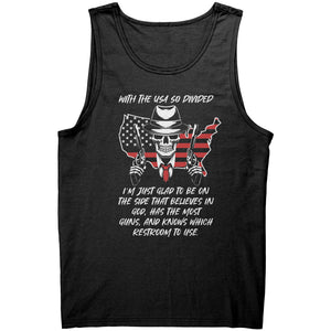 With The USA So Divided I'm Just Glad To Be On The Side That Believes In God, Has The Most Guns, And Knows Which Restroom To Use -Apparel | Drunk America 