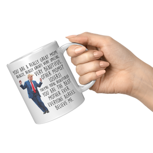 You_Are_A_Really_Great_Mom_Trump_Coffee__11oz_White_RH_Model_Mockup.png