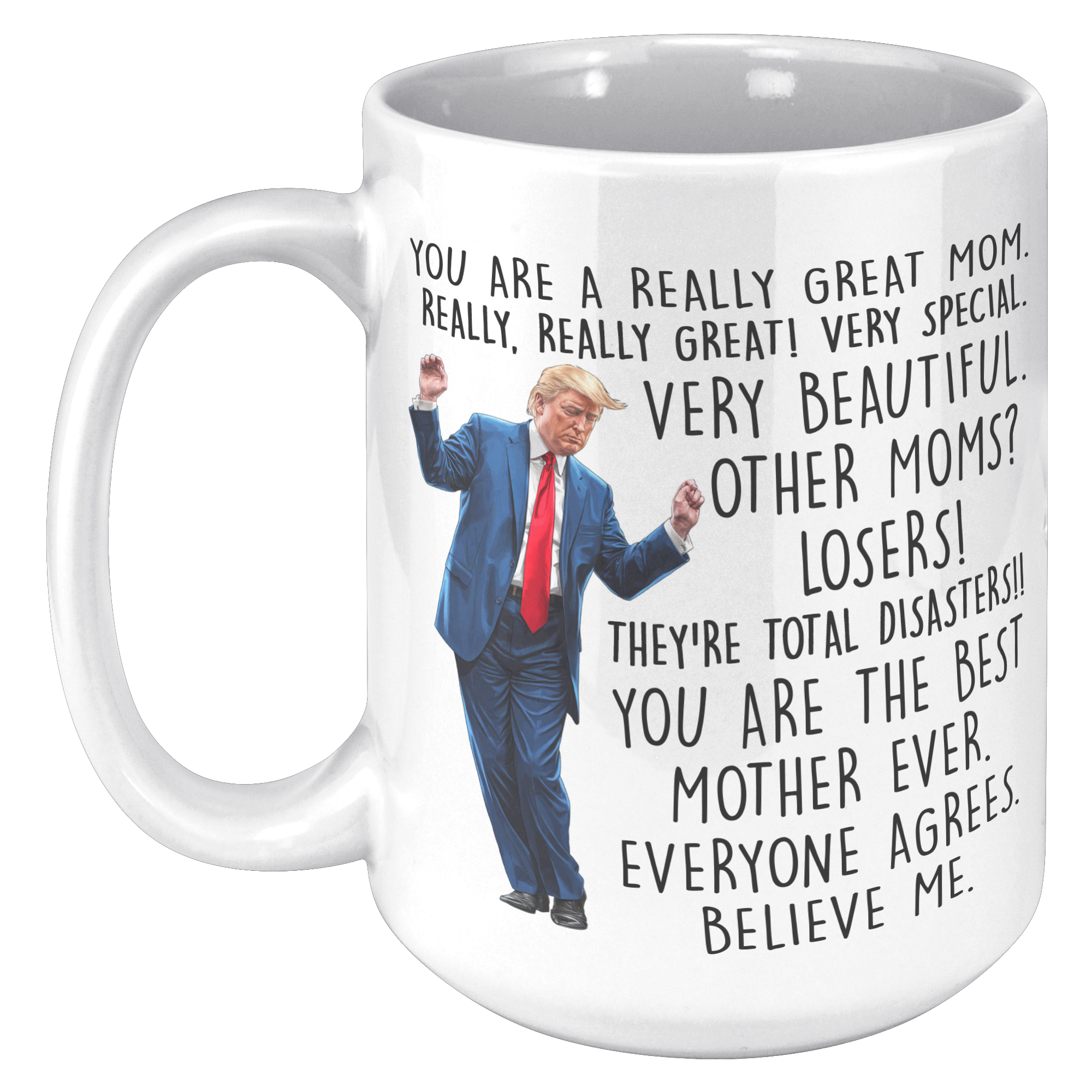 You_Are_A_Really_Great_Mom_Trump_Coffee__15oz_White_LH_Mockup.png