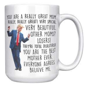 You_Are_A_Really_Great_Mom_Trump_Coffee__15oz_White_RH_Mockup.png