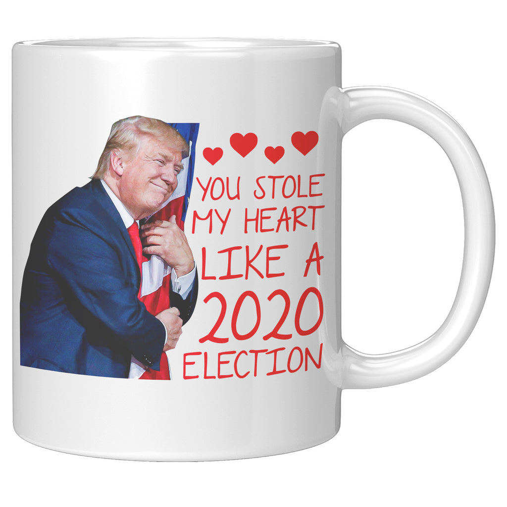 You Stole My Heart Like A 2020 Election Coffee Mug -Coffee Mugs | Drunk America 