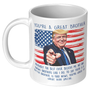 You're A Great Brother Donald Trump Coffee Mug